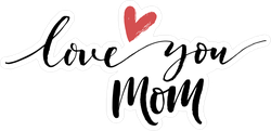 I Love You Mom PNG HD pngteam.com