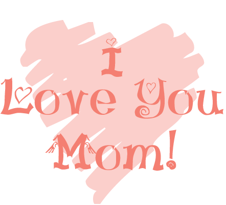 I Love You Mom PNG Image in High Definition pngteam.com