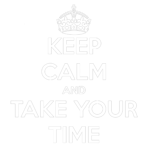 Keep Calm And Take Your Time PNG pngteam.com